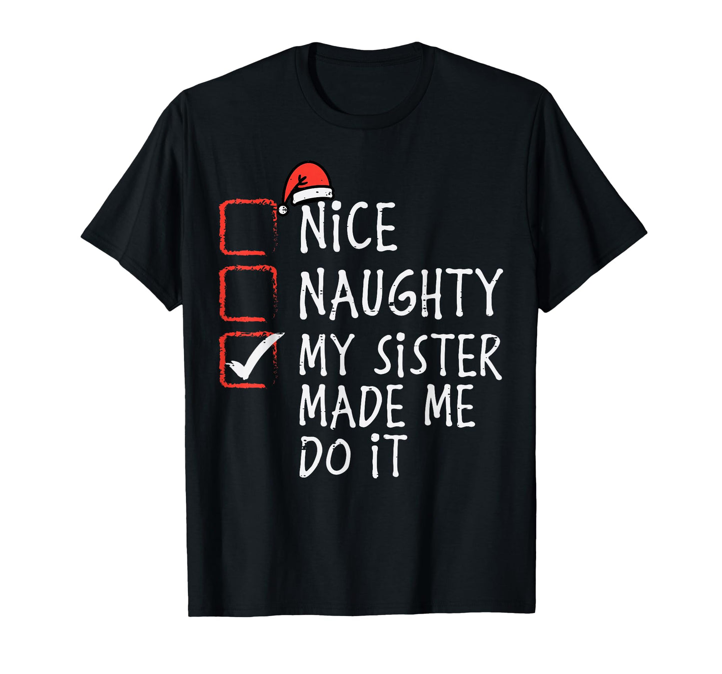 Christmas Nice Naughty Sister Made Me Do it Funny Xmas Kids T-Shirt