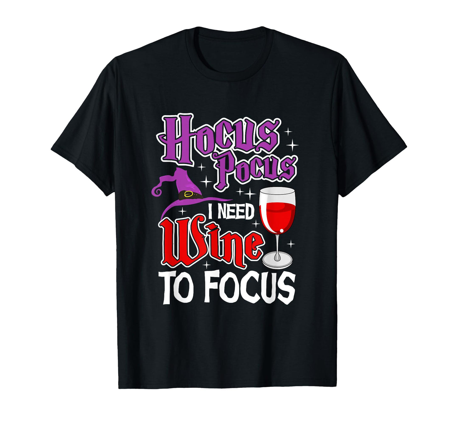 Hocus Pocus I Need Wine To Focus | Halloween Wine Party T-Shirt