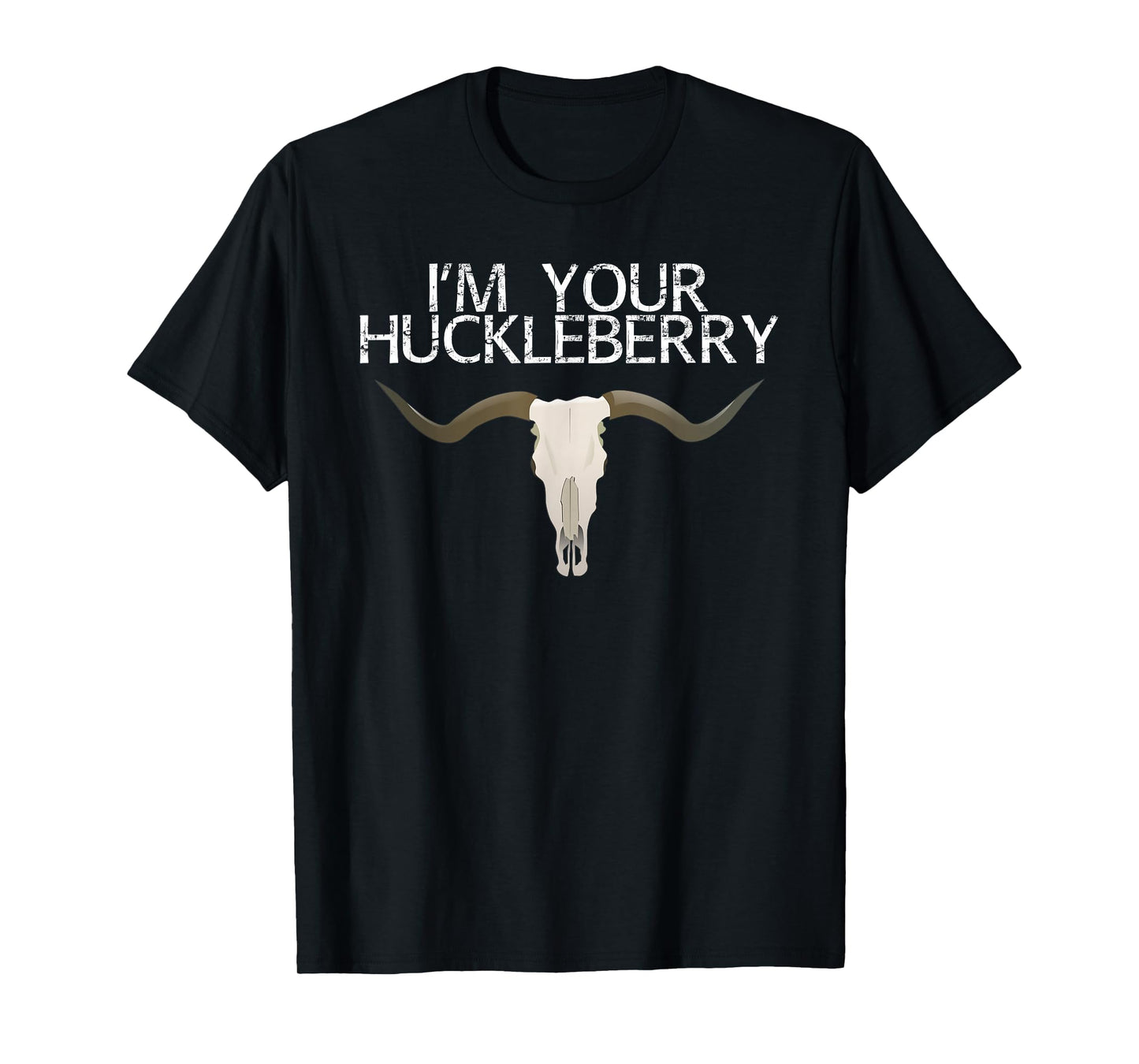 I'm Your Huckleberry T-Shirt