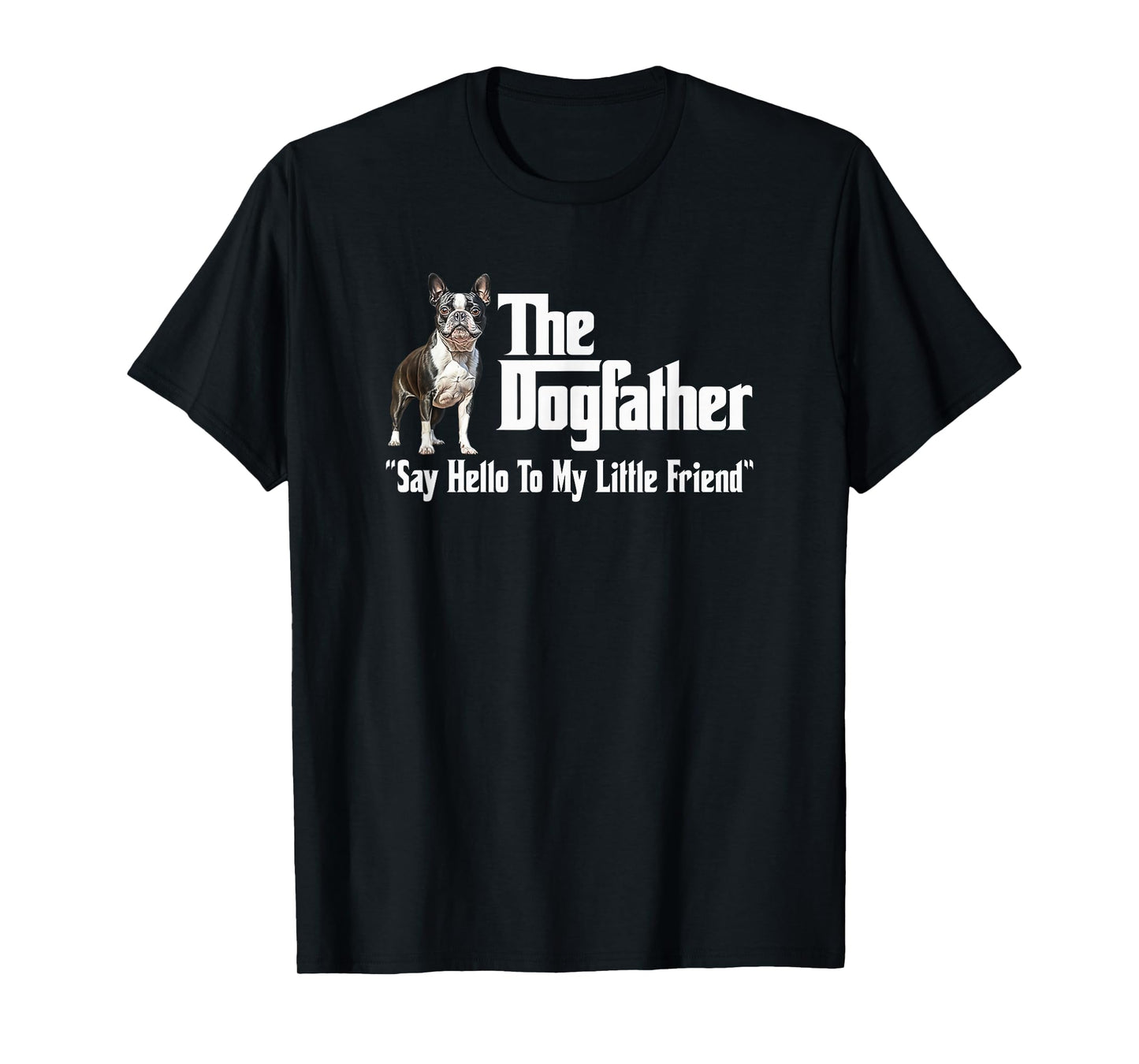 Utopia Sport Boston Terrier Shop The Boston Terrier Dogfather T-Shirt
