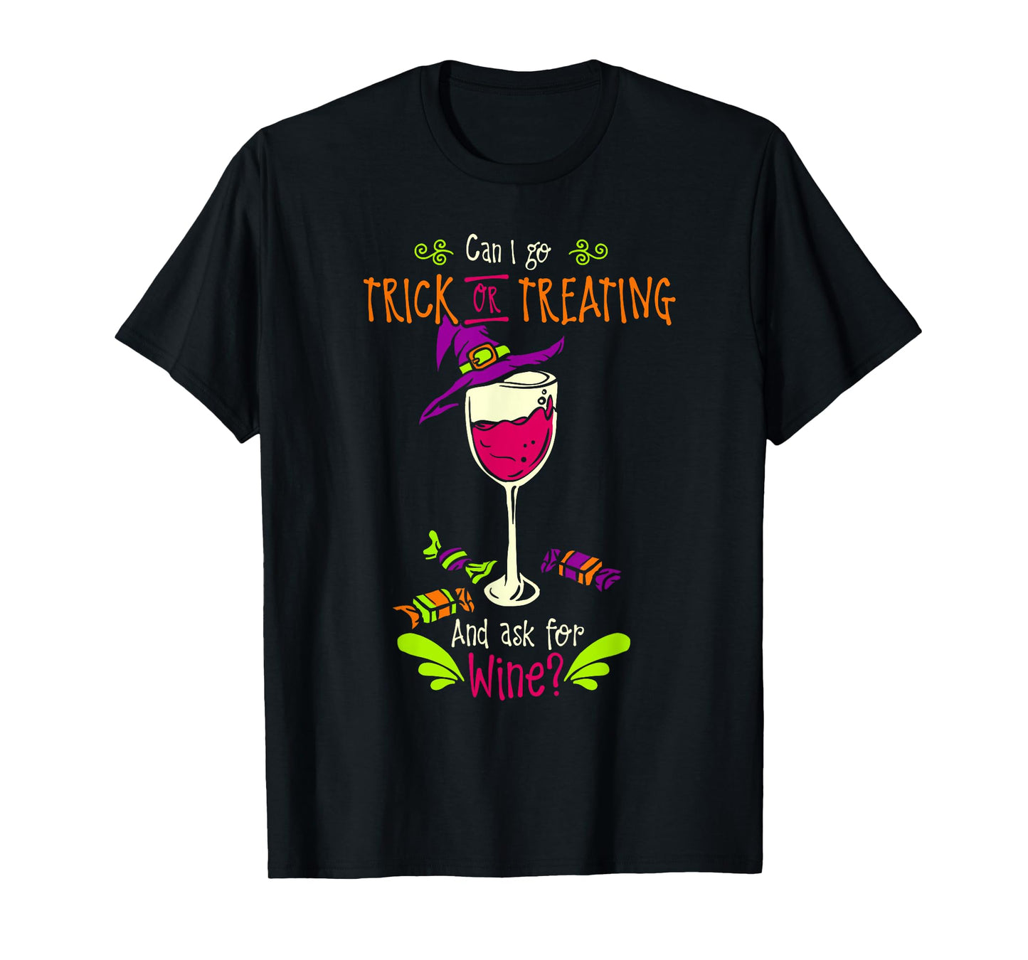 Can I Go Trick or Treating and Ask For Wine Halloween Shirt T-Shirt