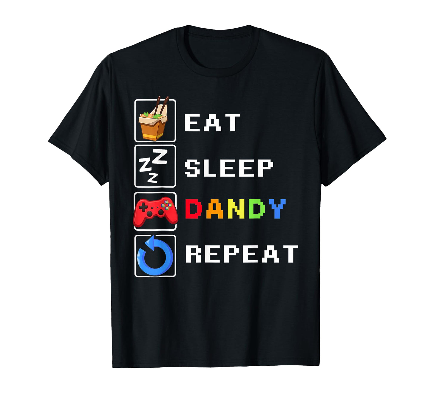 Eat Sleep Dandy Repeat T-Shirt