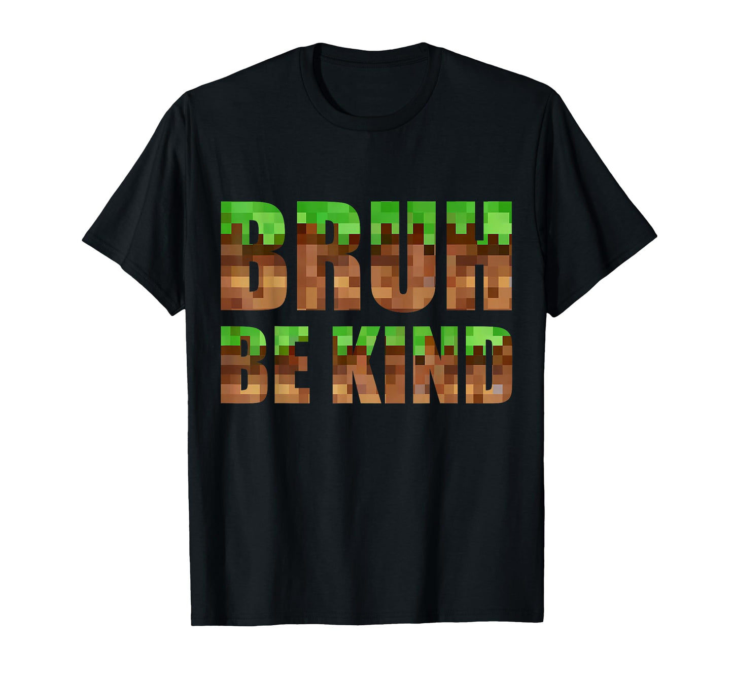 Bruh Be Kind Boys Kids Pixel Video Gamer Kindness Day Mens T-Shirt