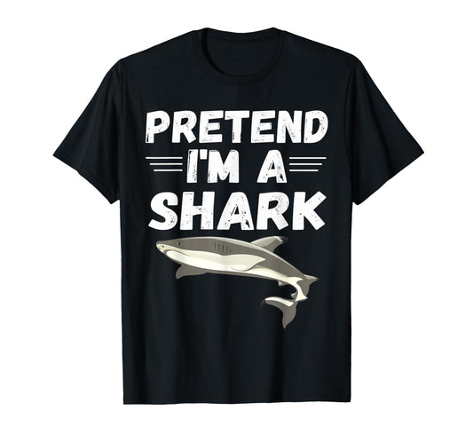 Pretend I'm A Shark Shirt Cute Costume Gifts T-Shirt