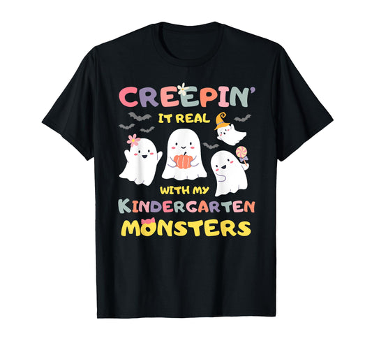 Creepin It Real With Kindergarten Monsters Halloween Teacher T-Shirt