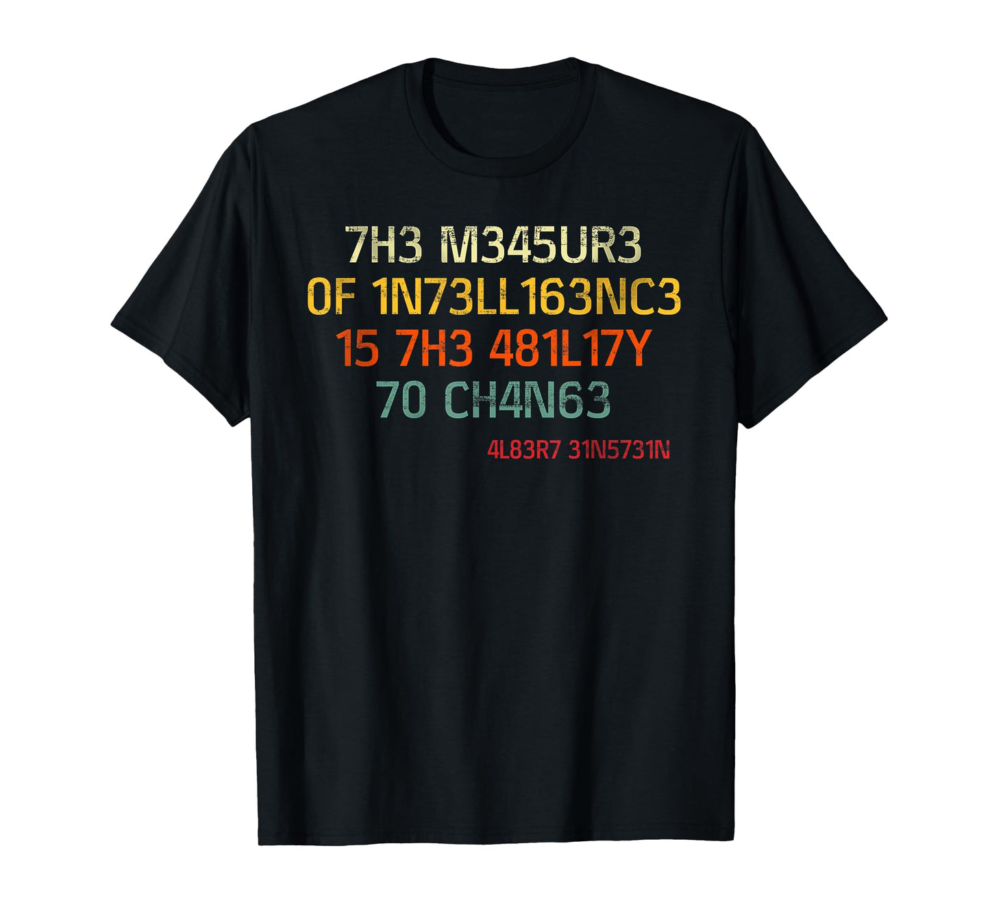 The Measure Of Intelligence Is The Ability To Change Vintage T-Shirt