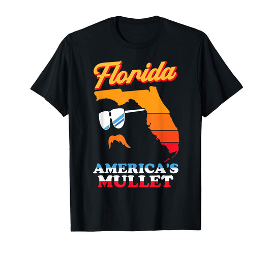 Florida America's Mullet - Funny Patriot Merica Sunny State T-Shirt