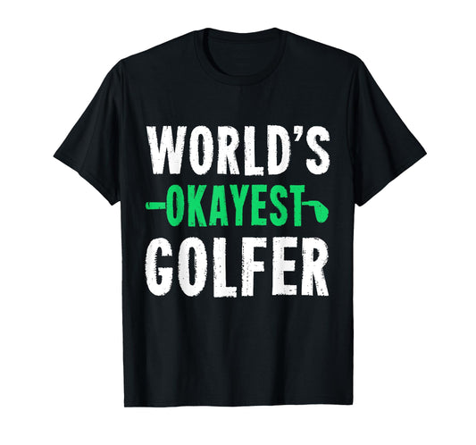 World's Okayest Golfer T-Shirt Golf Humor Gift Shirt T-Shirt