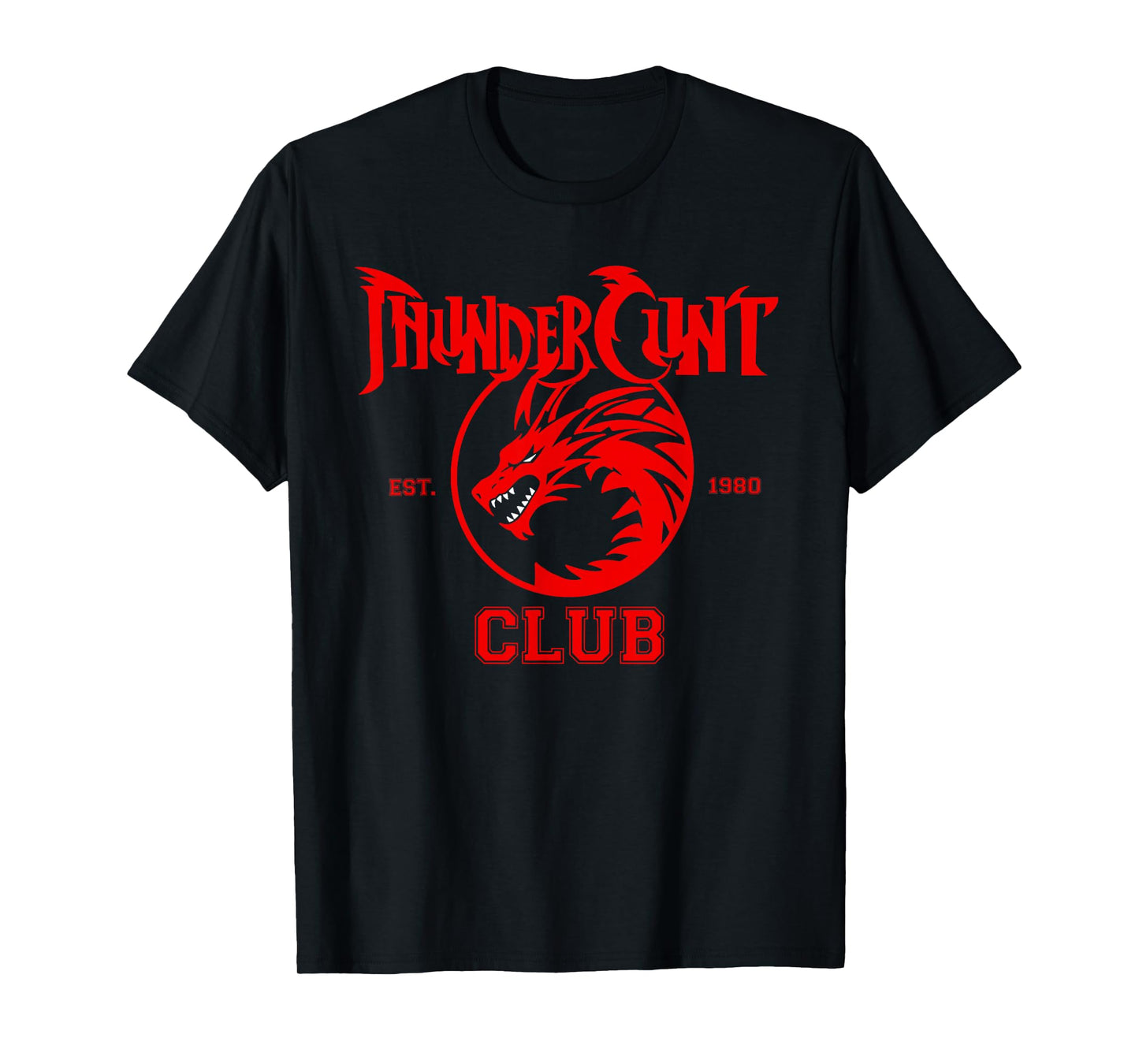 GoodLife Graphix ThunderCunt Club since 1980 T-Shirt, Small, Black