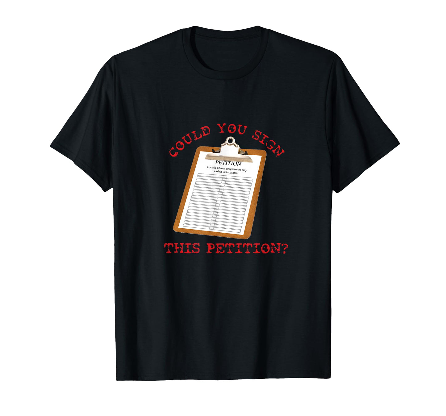 Could You Sign This Petition? T-Shirt