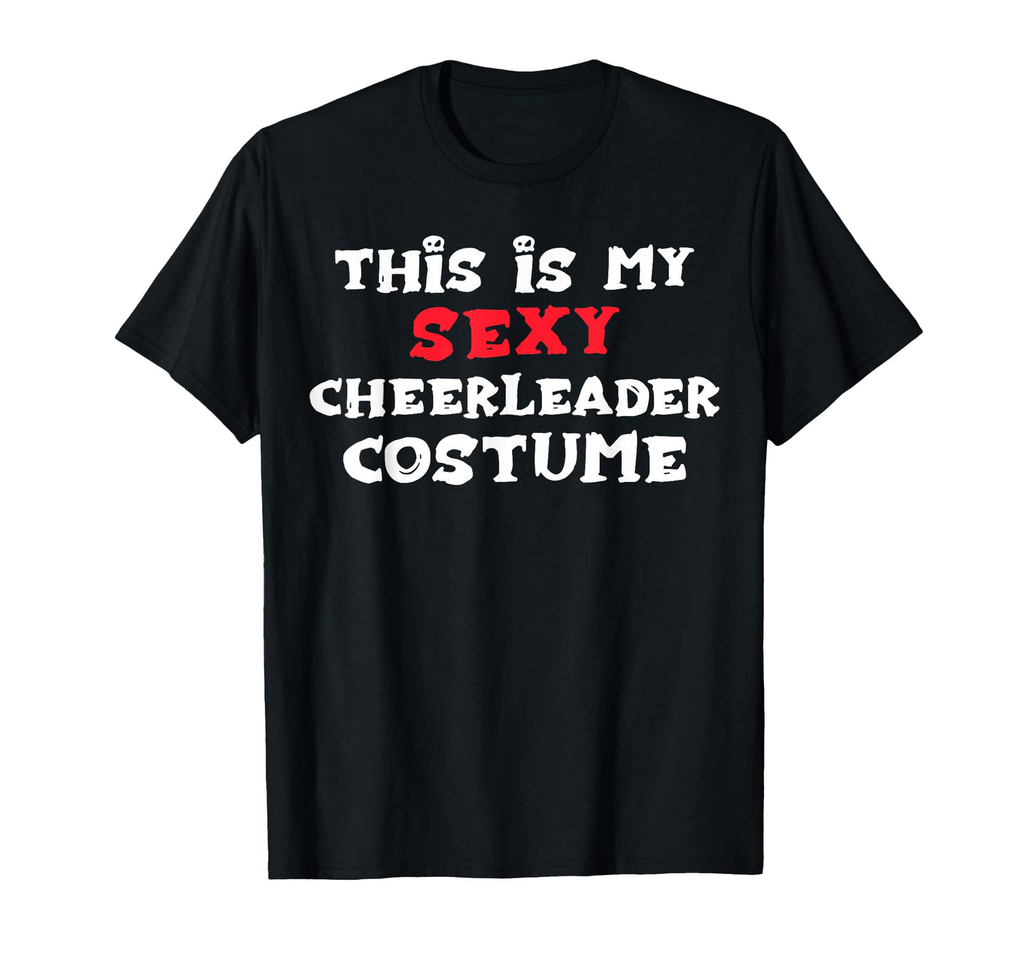 This is my Sexy CHEERLEADER Costume Halloween T-Shirt