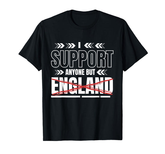 Support Anyone But England Top - Anti-England Football T-Shirt