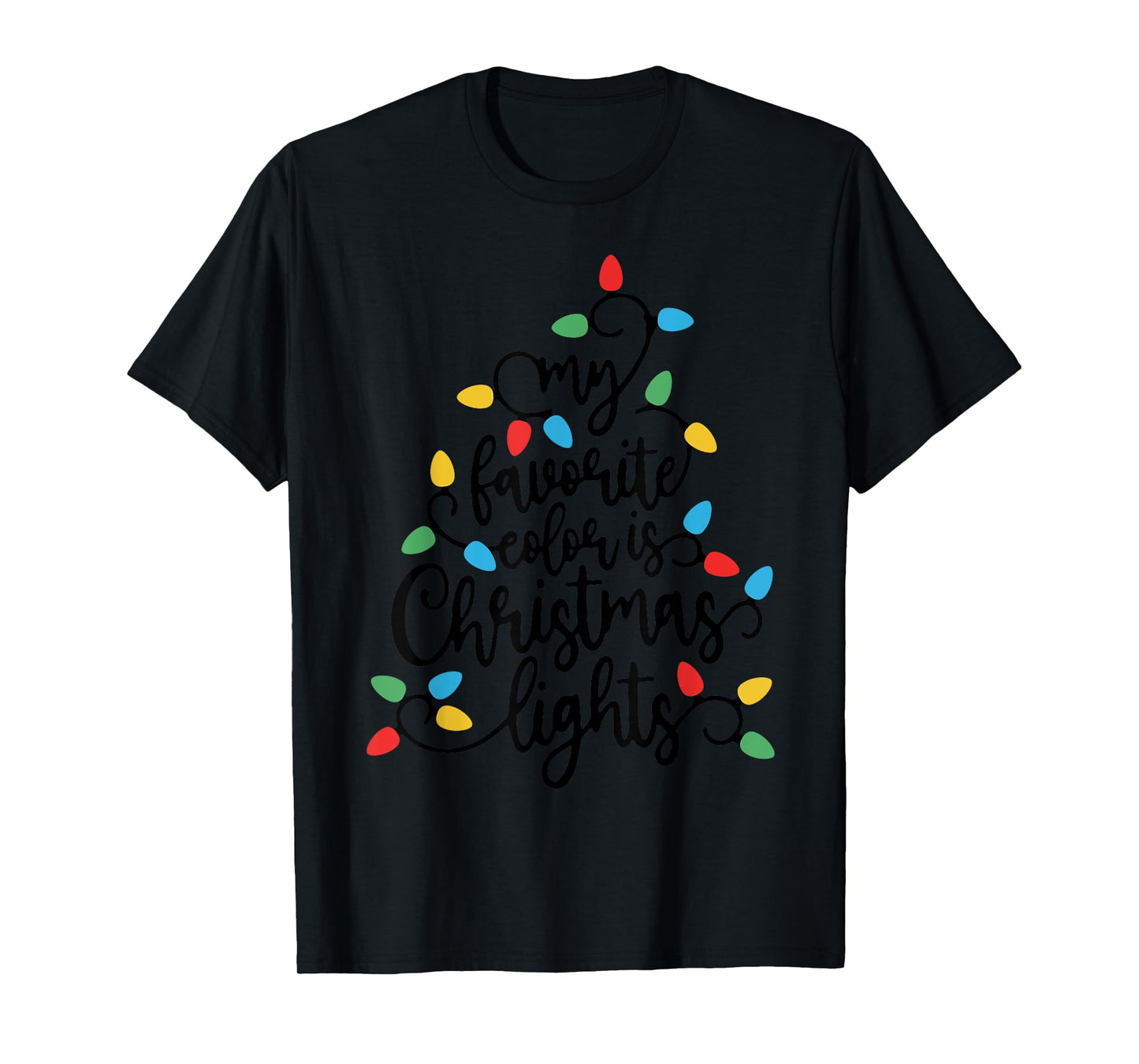 My Favorite Color Is Christmas Lights Funny Xmas Womens Mens T-Shirt