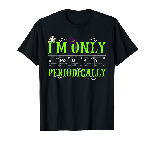 Only Spooky Periodically Funny Halloween Chemistry Teacher Men Women T-Shirt
