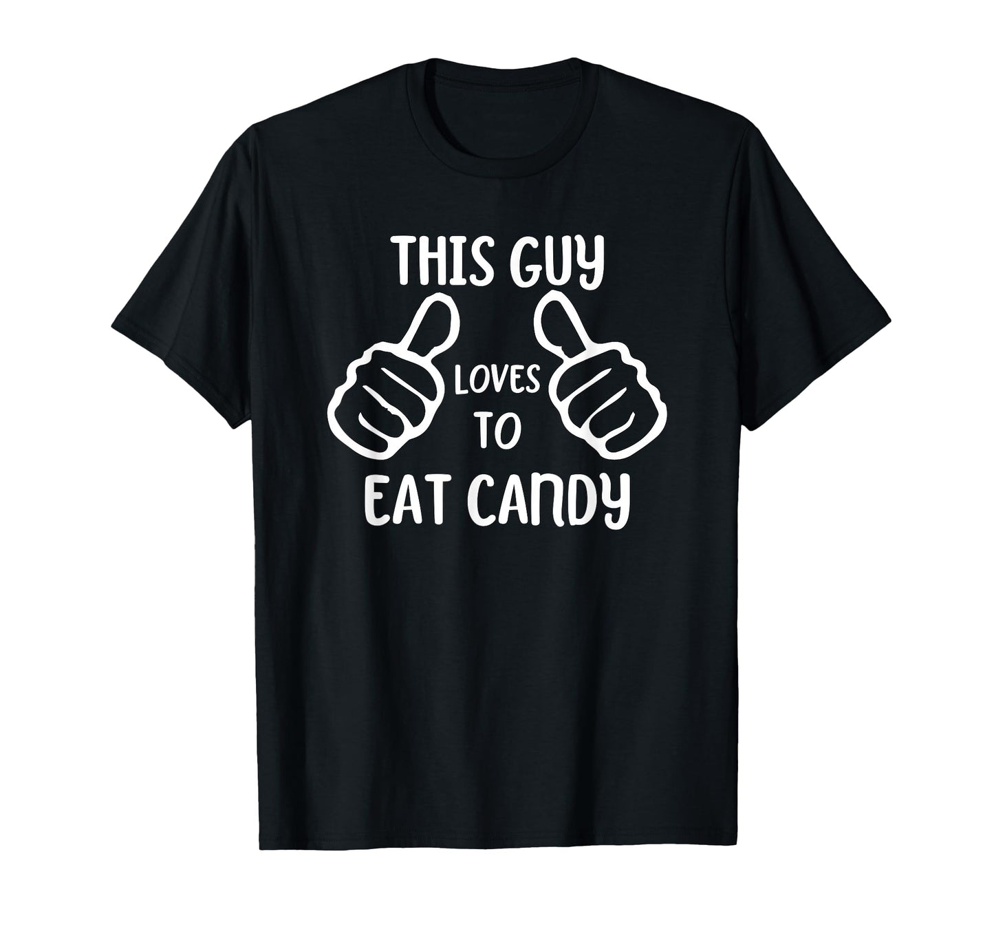 Funny Candy Lover This Guy Loves to Eat Candy T-Shirt