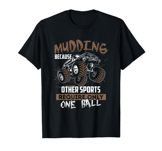 "Mudding" Funny Four Wheeling Off Road Truck T-Shirt T-Shirt