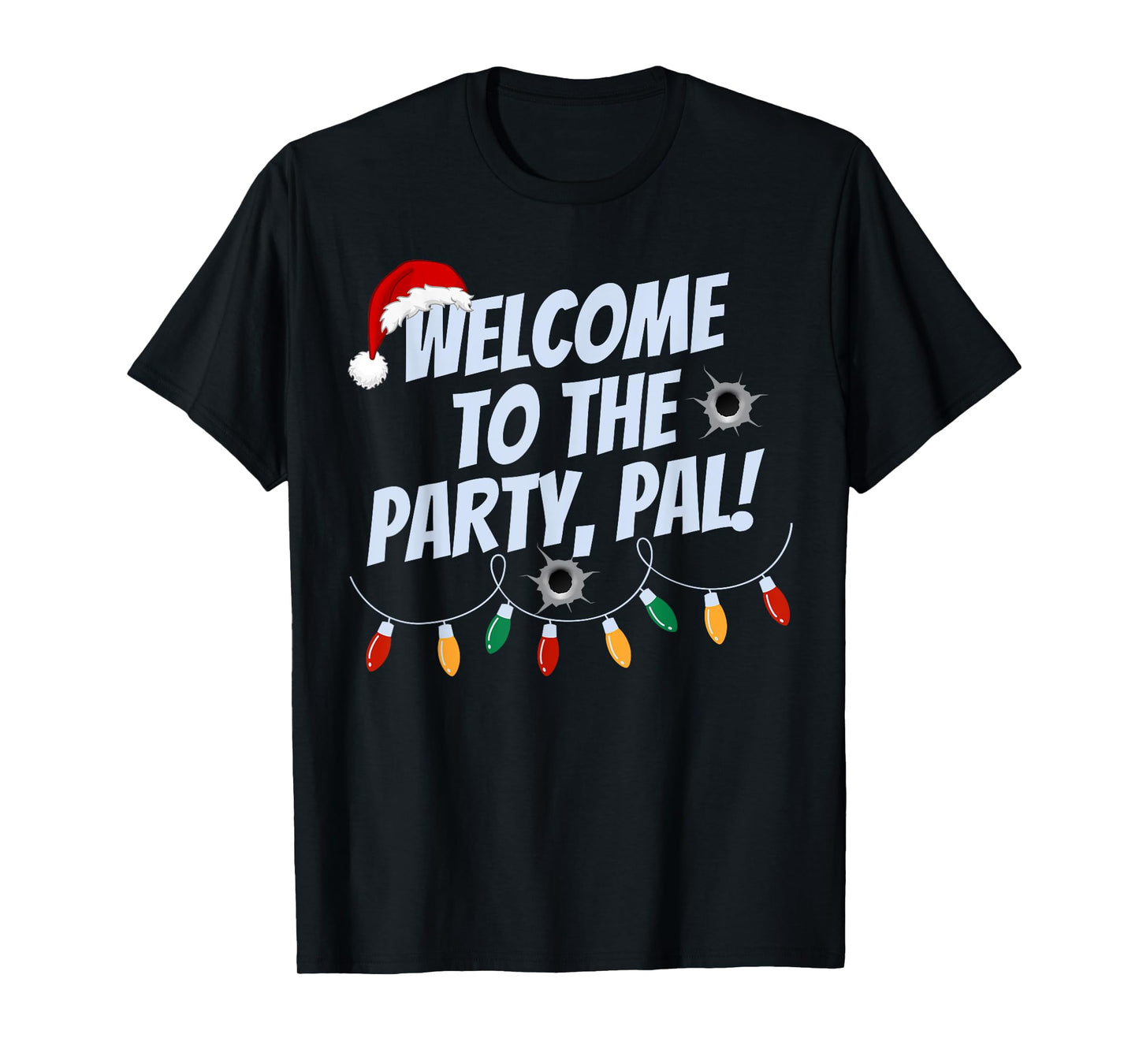 Funny Christmas Welcome To The Party Pal Christmas Holidays T-Shirt