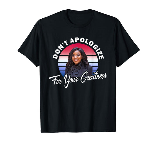 Jasmine Crockett Texas.Don't Apologize for Your Greatness T-Shirt