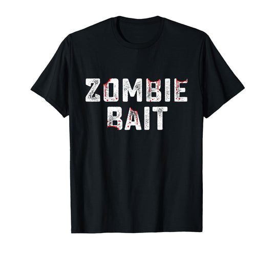 Zombie Bait Funny Apocalypse Halloween Last Minute Costume T-Shirt