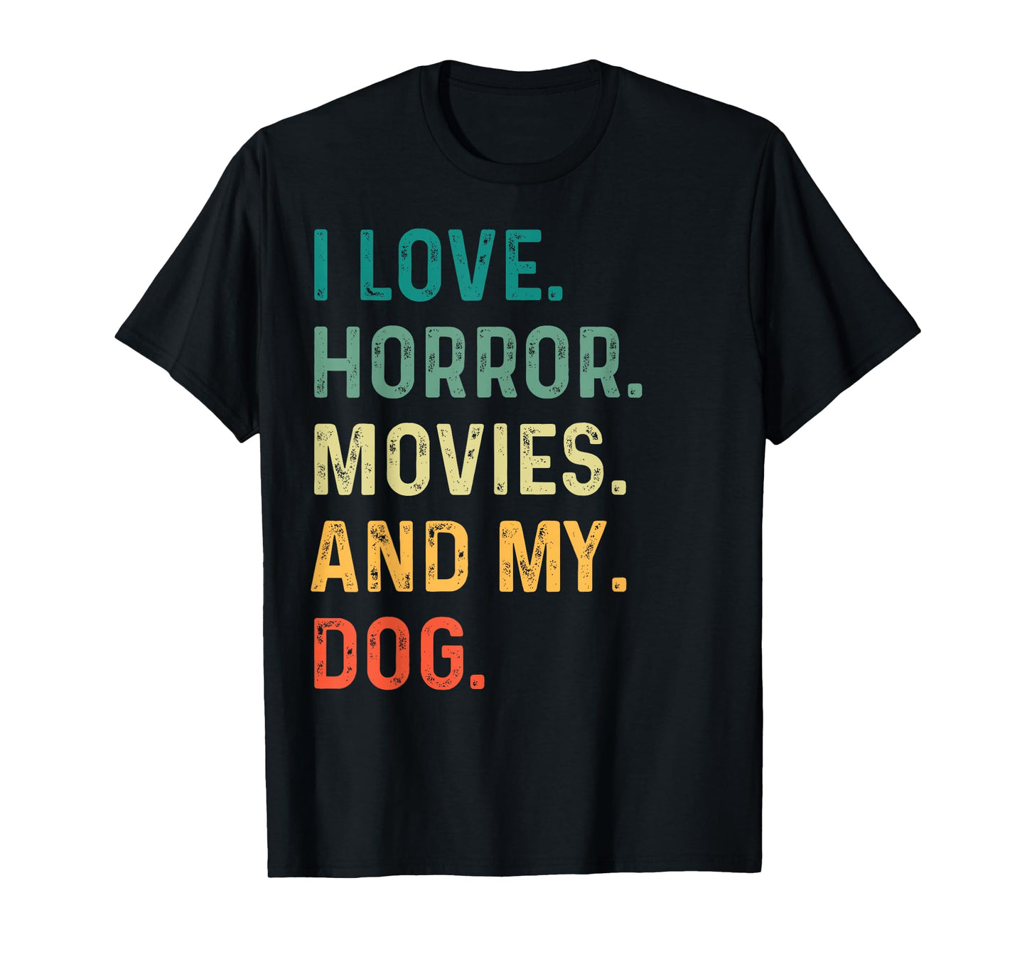I Love Horror Movies And My Dog Retro Vintage Funny Gift Tee T-Shirt