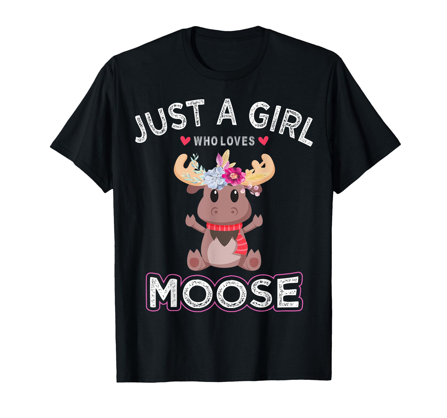 Moose Animal Lover Women Tee Just A Girl Who Loves Moose T-Shirt