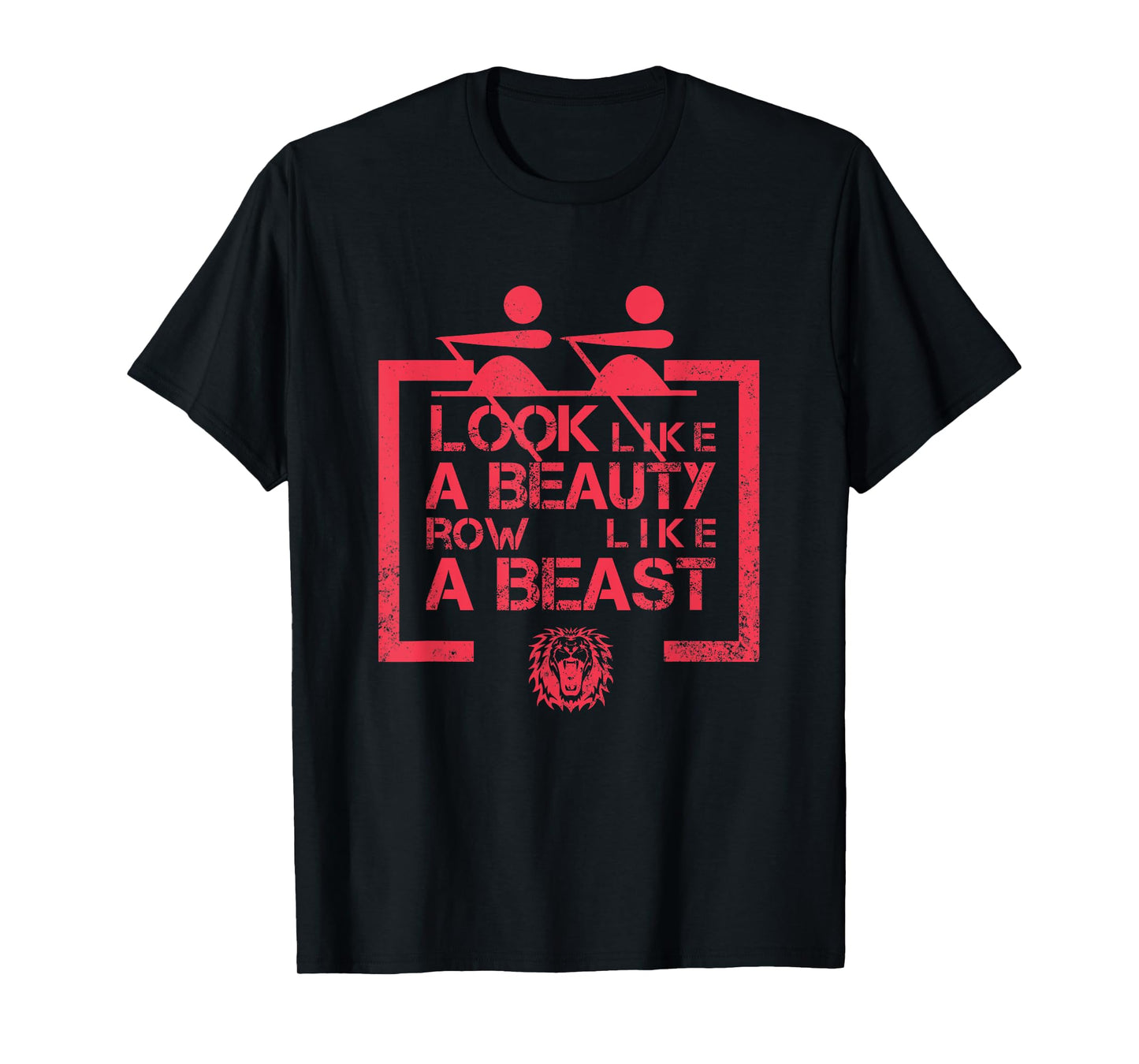 Look Like A Beauty Row Like A Beast Womens Rowing TShirt T-Shirt