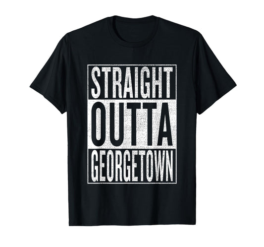Straight Outta Georgetown Great Travel & Gift Idea T-Shirt T-Shirt