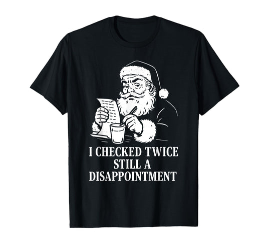 I Checked Twice Still a Disappointment Family Christmas T-Shirt