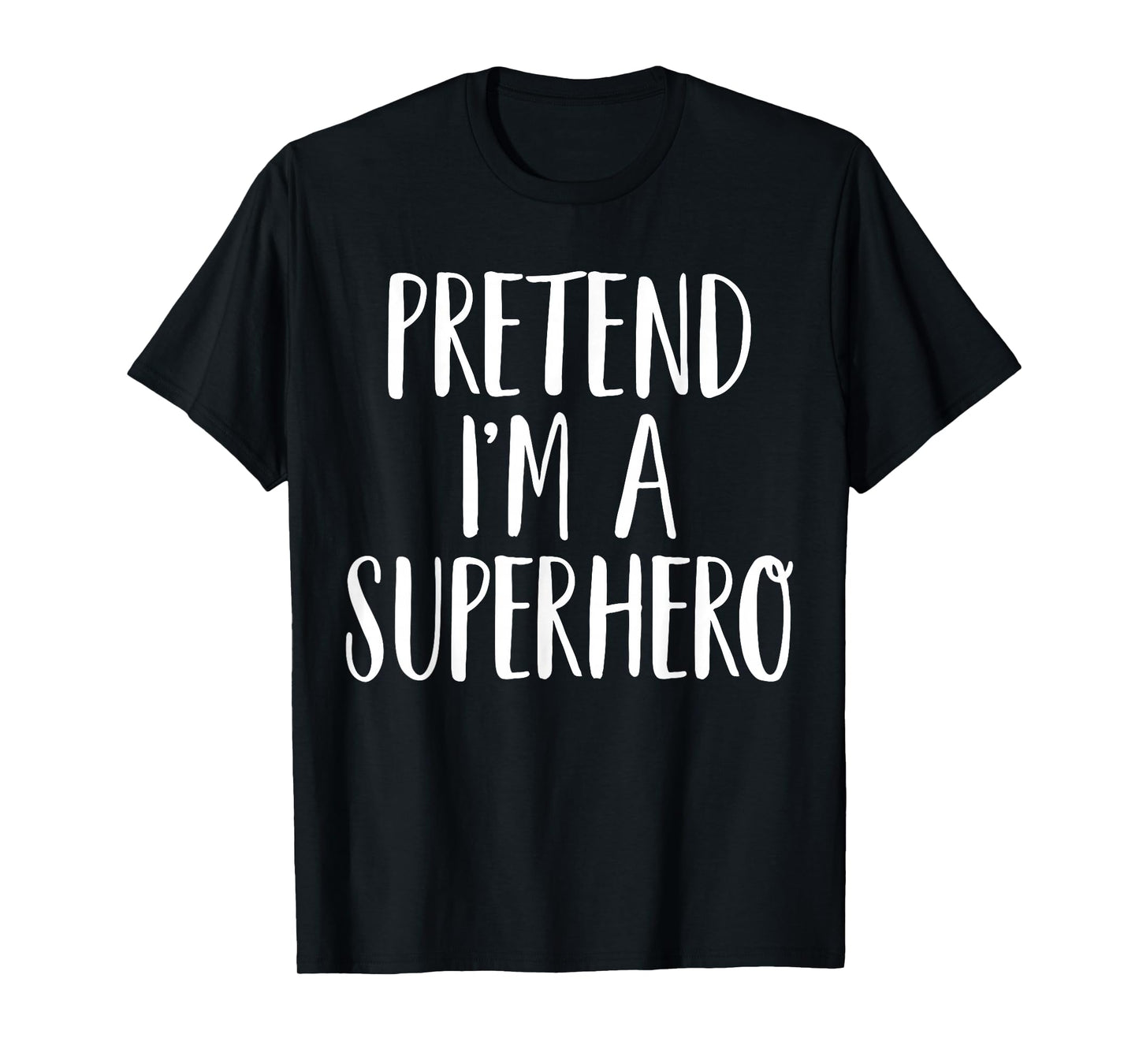 Pretend I'm A Superhero Family Women Men Halloween Costume T-Shirt