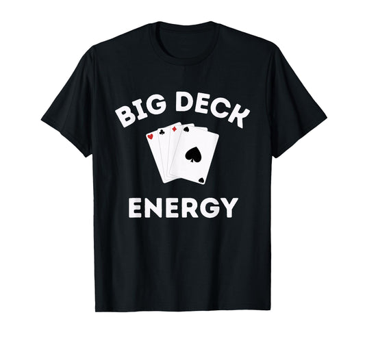 Funny Poker Shirt For Men- Las Vegas Shirt Big Deck Energy T-Shirt