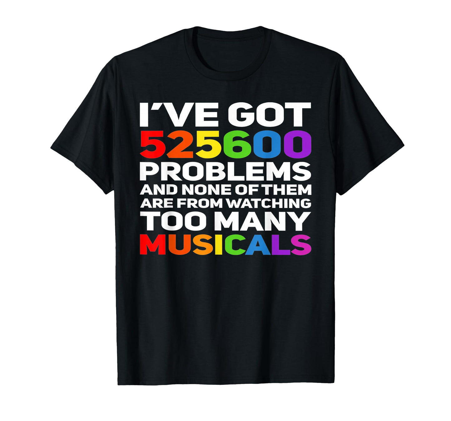 Musical Theatre 525600 Problems Funny Broadway Lover T-Shirt