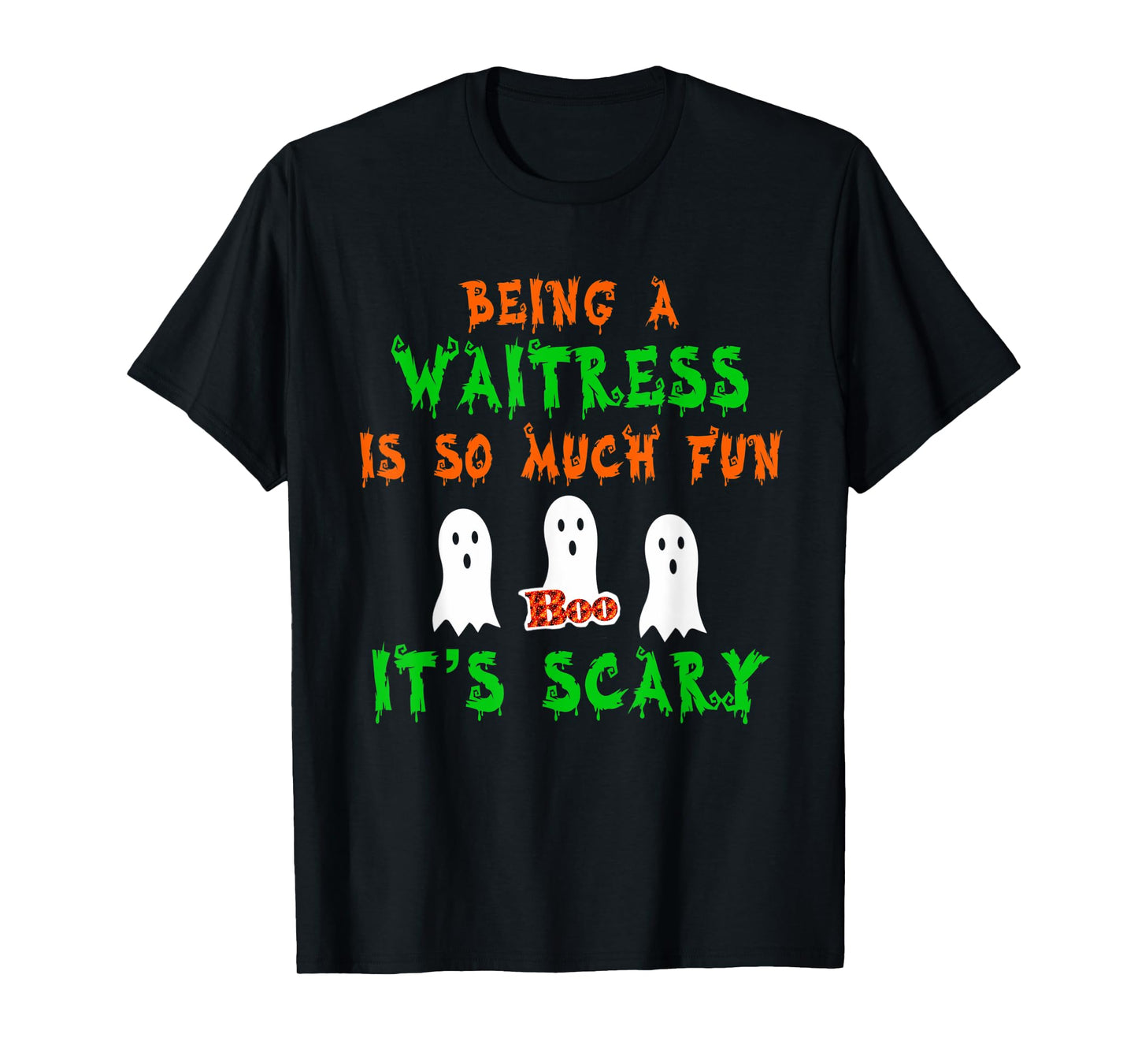 Being A Waitress Is So Much Fun It's Scary Halloween Design T-Shirt