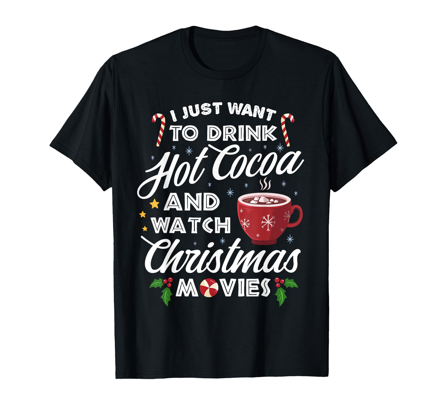Hot Cocoa Drinking Watch Christmas Movies Funny Cute T-Shirt