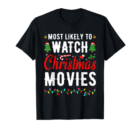 Family Matching Most Likely To Watch Christmas Movies T-Shirt