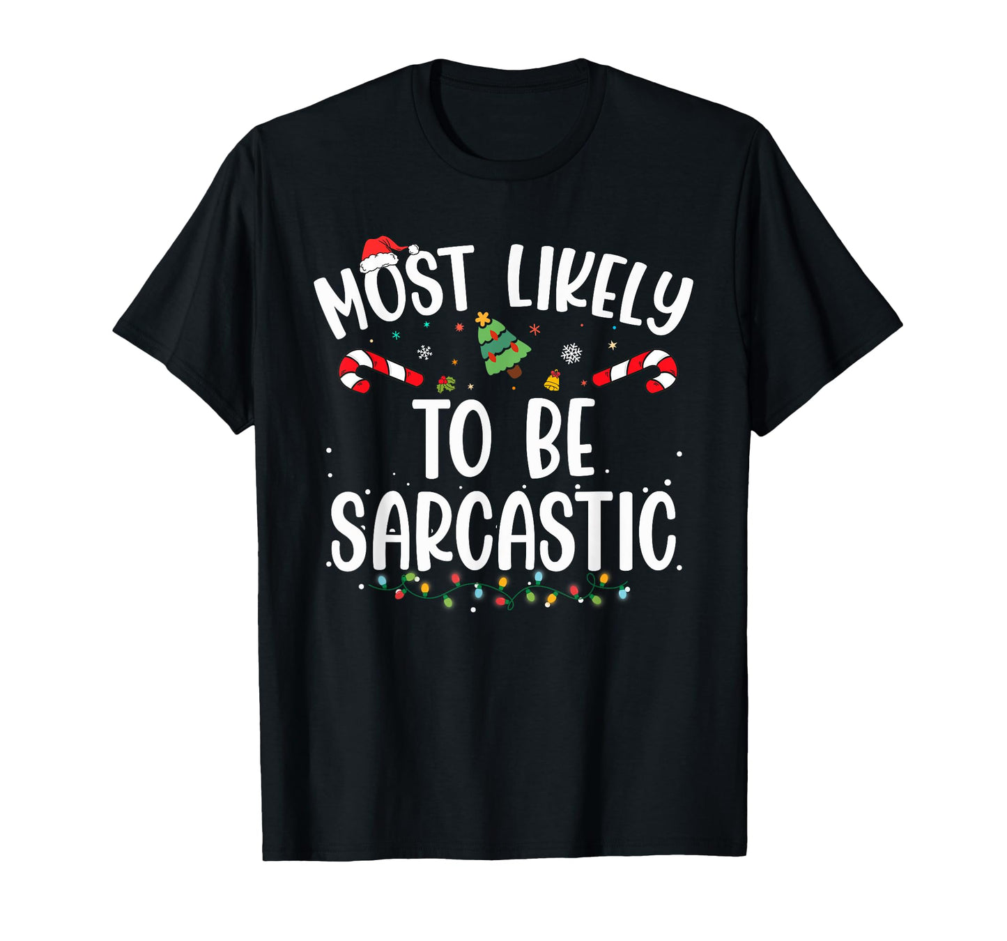 Most Likely TO BE SARCASTIC Christmas Matching T-Shirt