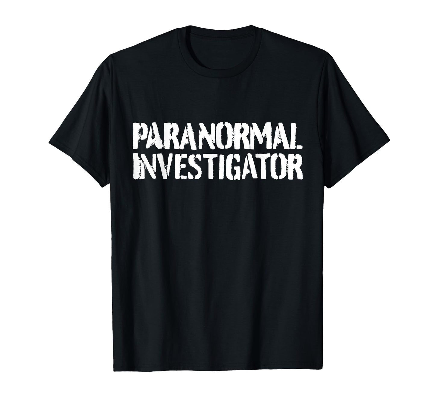 Paranormal Investigator Paranormal Hunting Ghosts T-Shirt