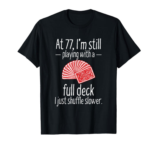 Funny 77th Birthday Gift 77 Year Old Cards T-Shirt