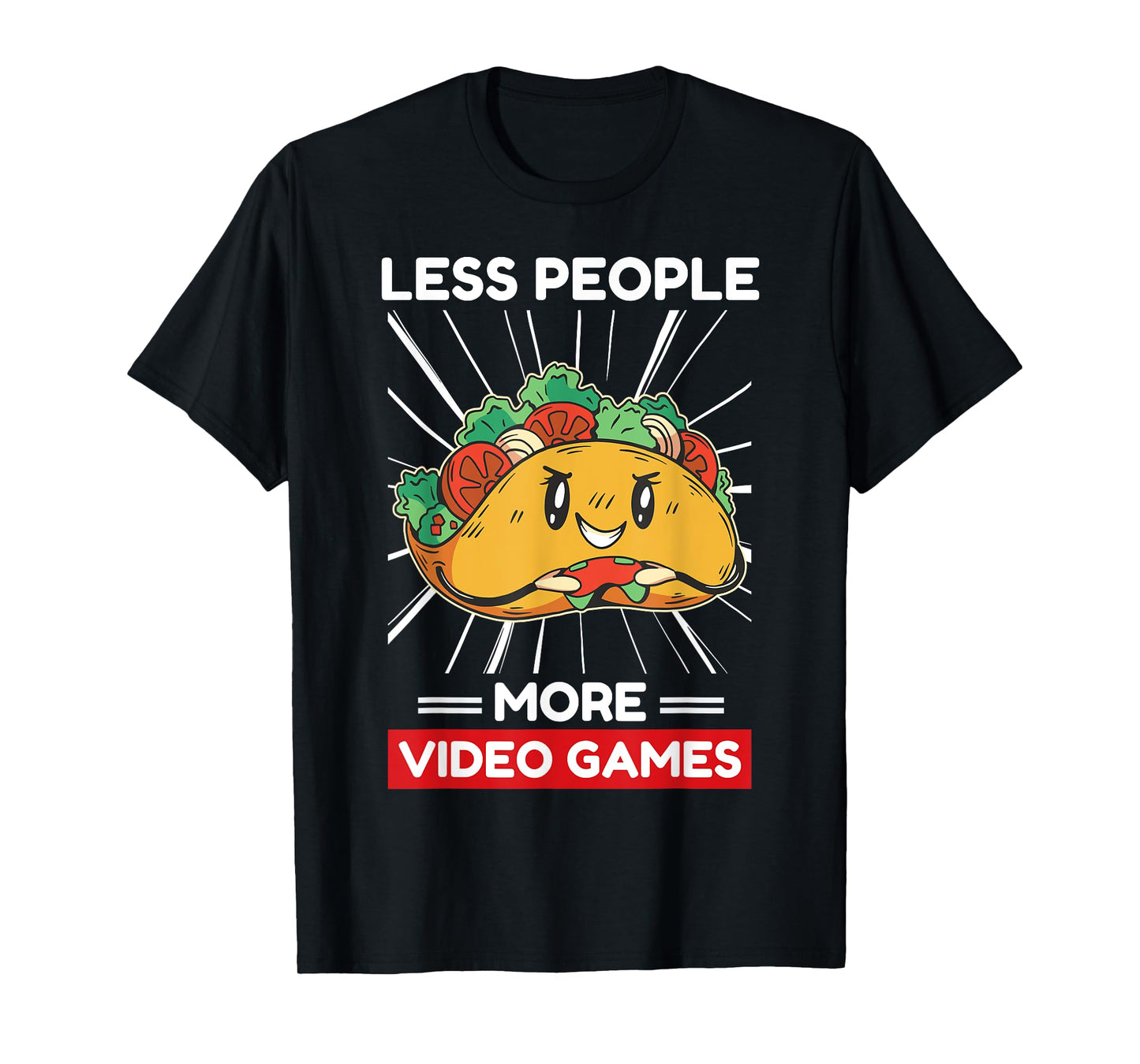 Cute Kawaii Taco Less People More Video Games T-Shirt