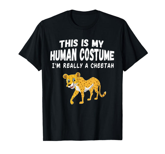 This Is My Human Costume I'm Really a Cheetah Shirt T-Shirt