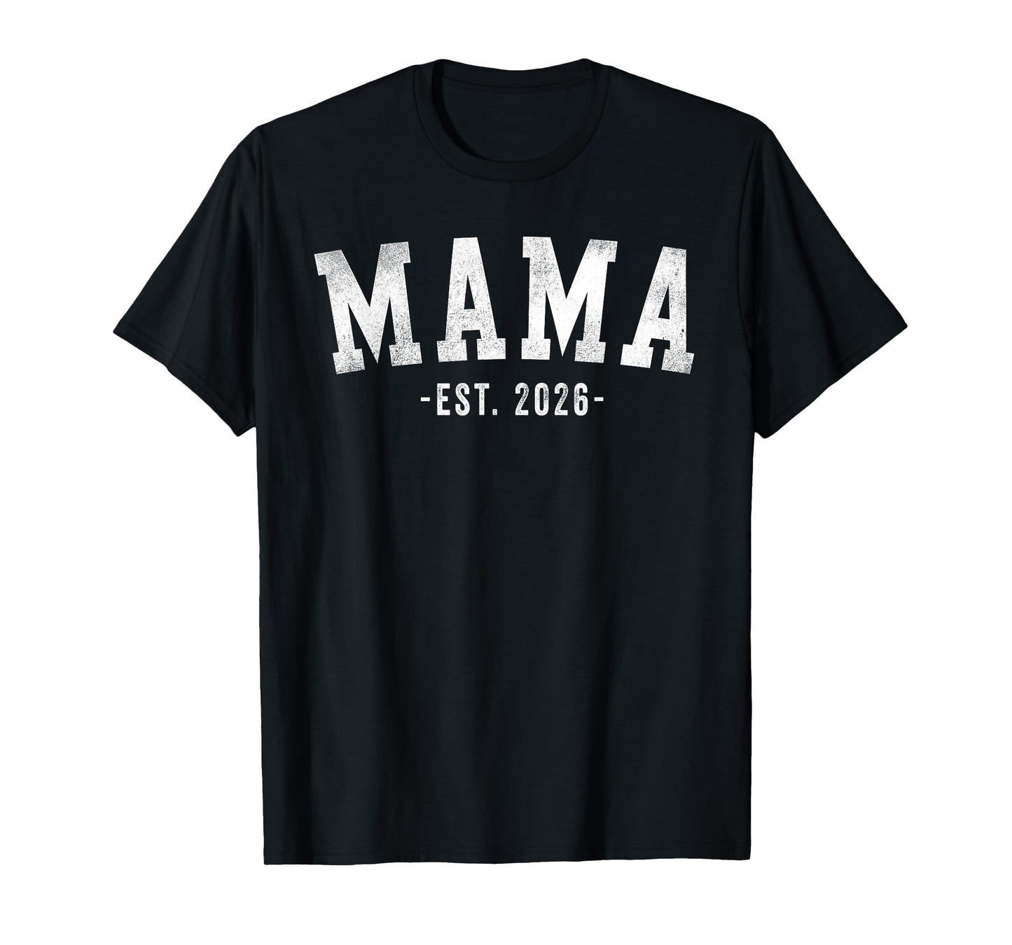 Mama 2026 Classic Bold Font T-Shirt