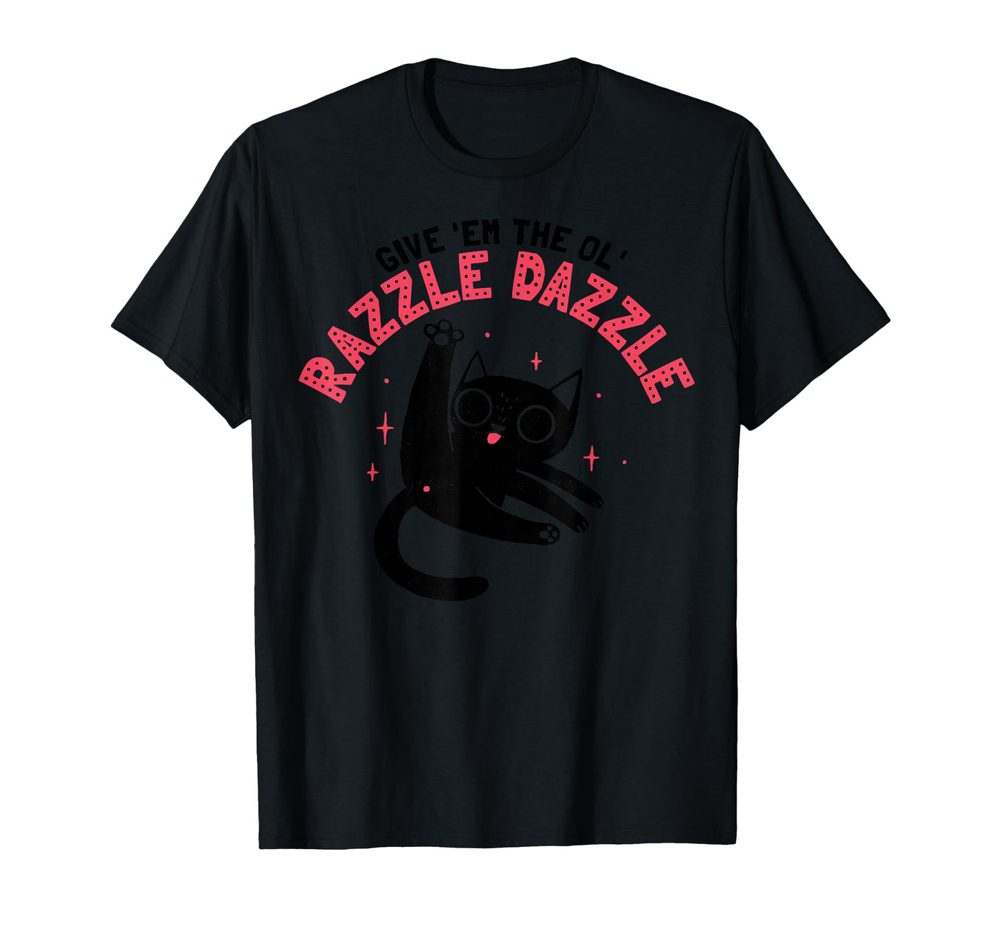 The Ol' Razzles Dazzles T-Shirt