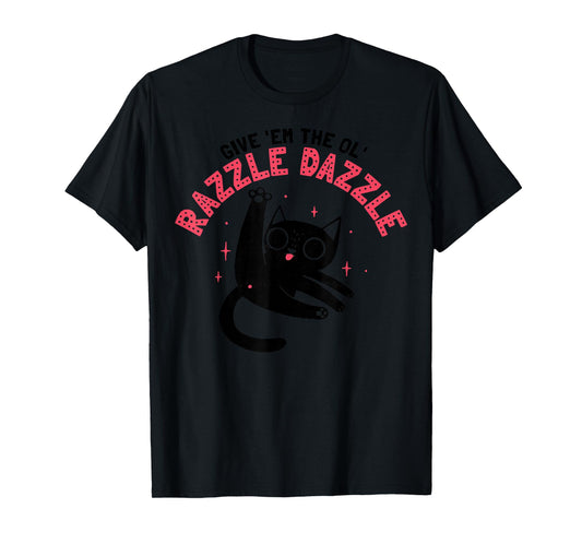 The Ol' Razzles Dazzles T-Shirt