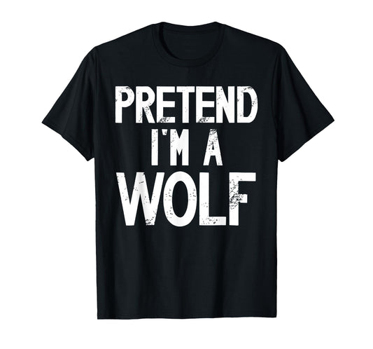 Funny Halloween Costume Pretend I'm a Wolf Disguise T-Shirt