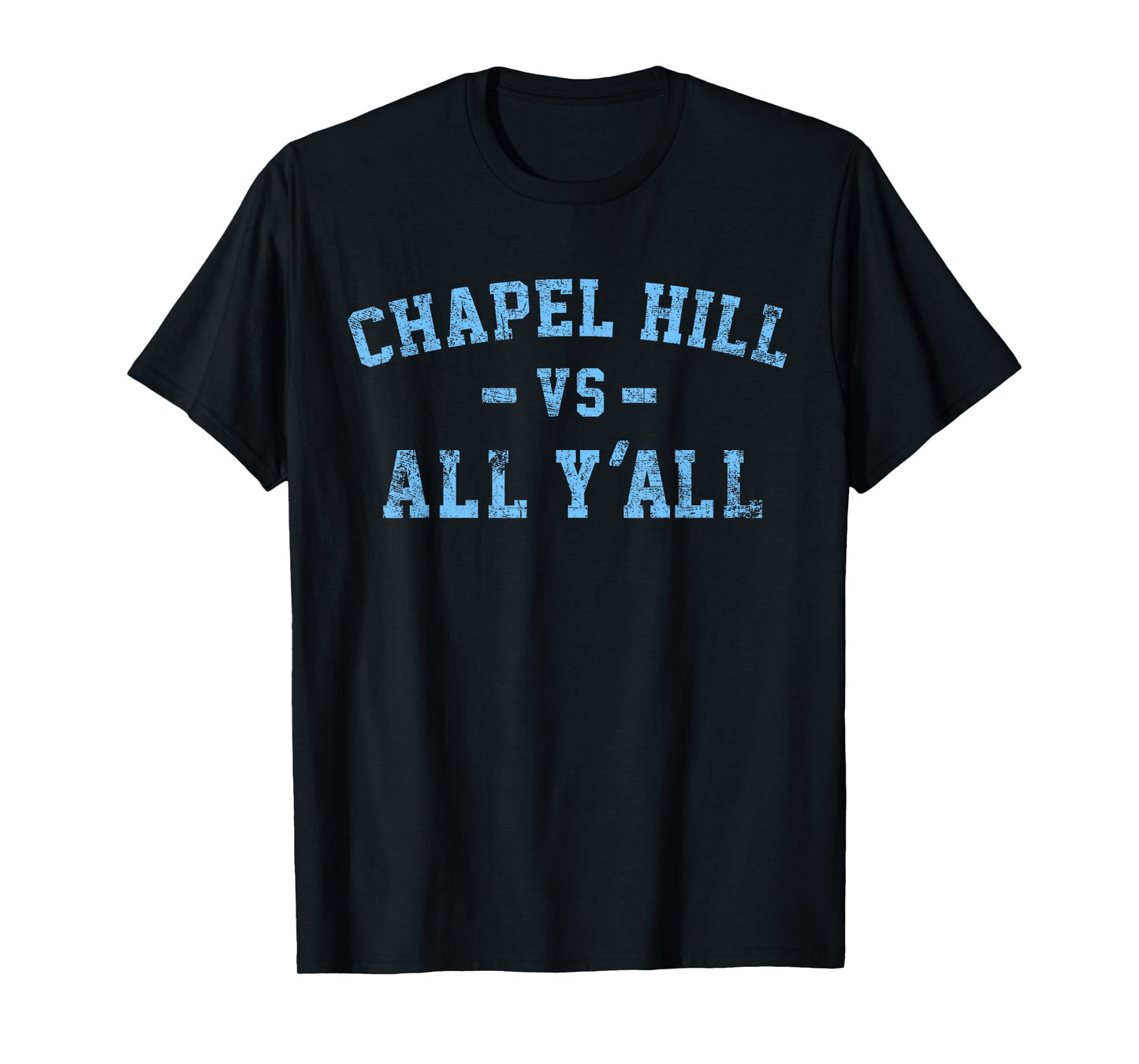 Chapel Hill vs All Yall for Y'All Carolina Men Women T-Shirt
