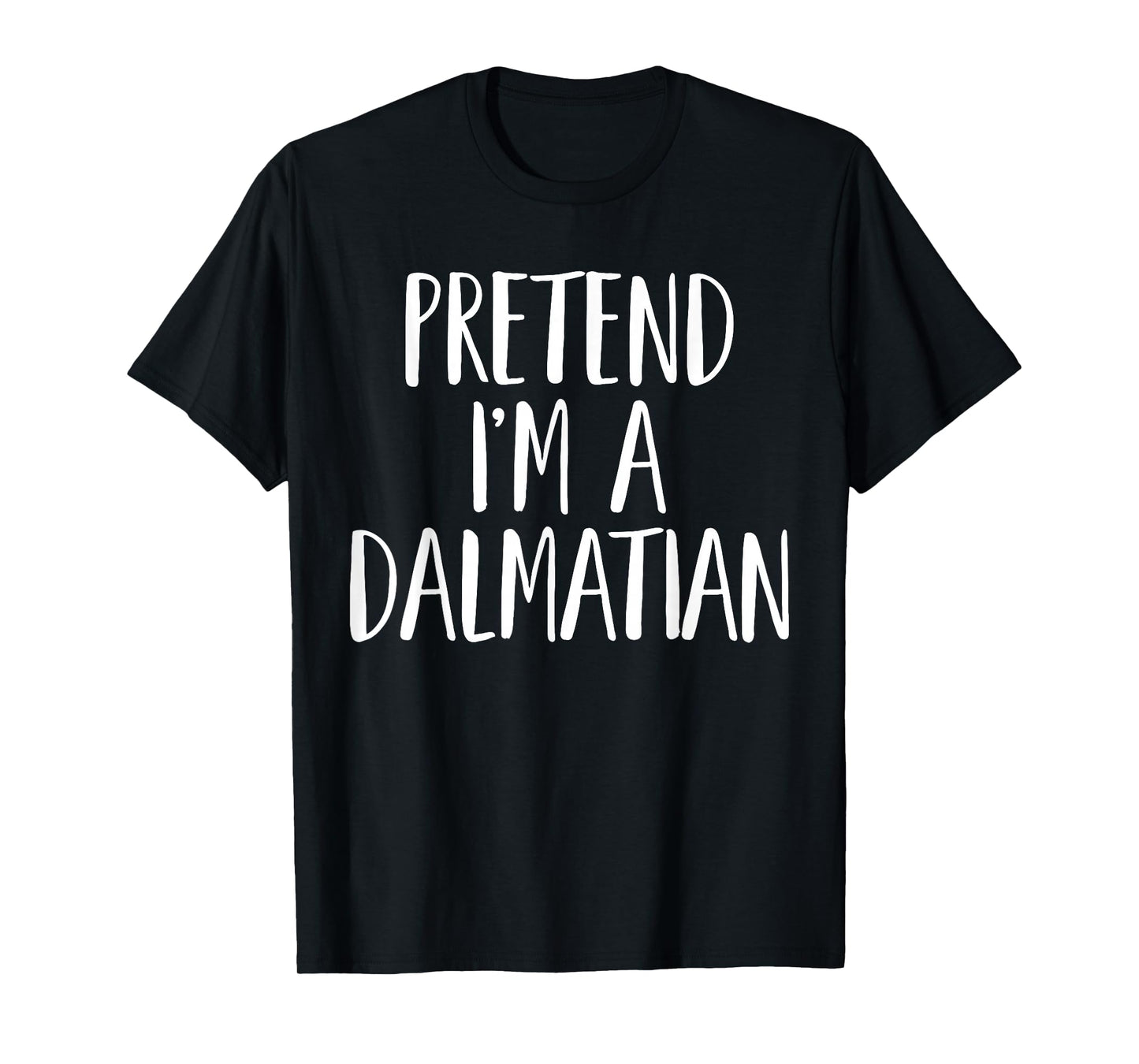 Pretend I'm A Dalmatian Family Women Men Halloween Costume T-Shirt