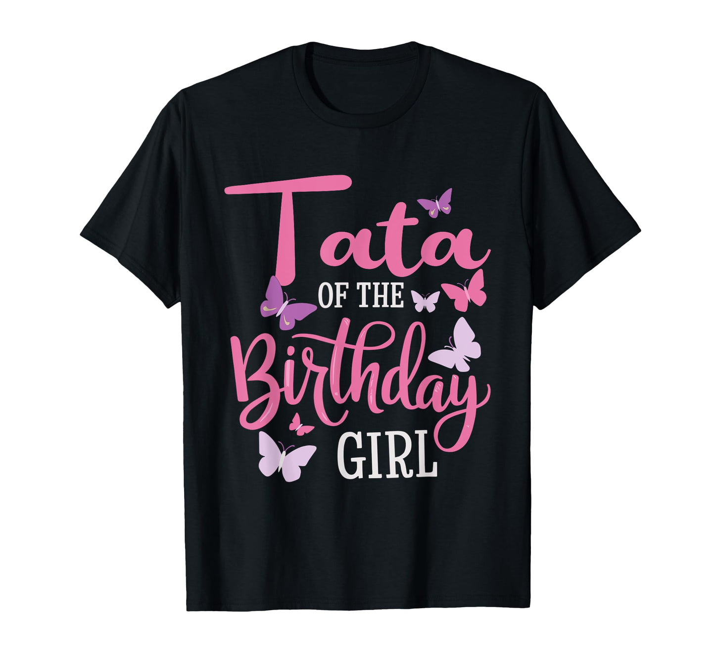 Tata Of The Birthday Girl Butterfly Dad 1st Bday T-Shirt
