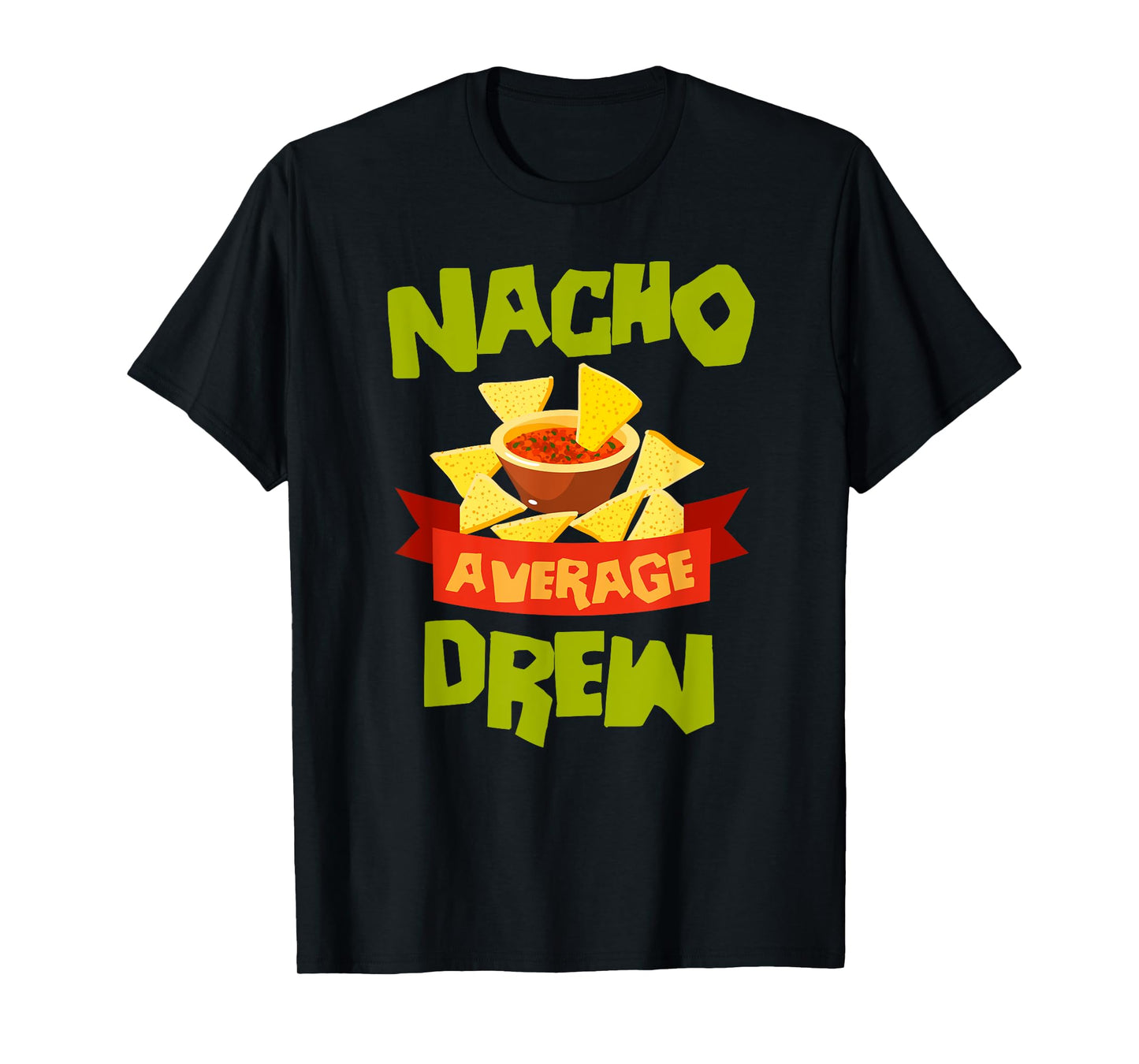 NACHO AVERAGE DREW Funny Birthday Personalized Name Gift T-Shirt