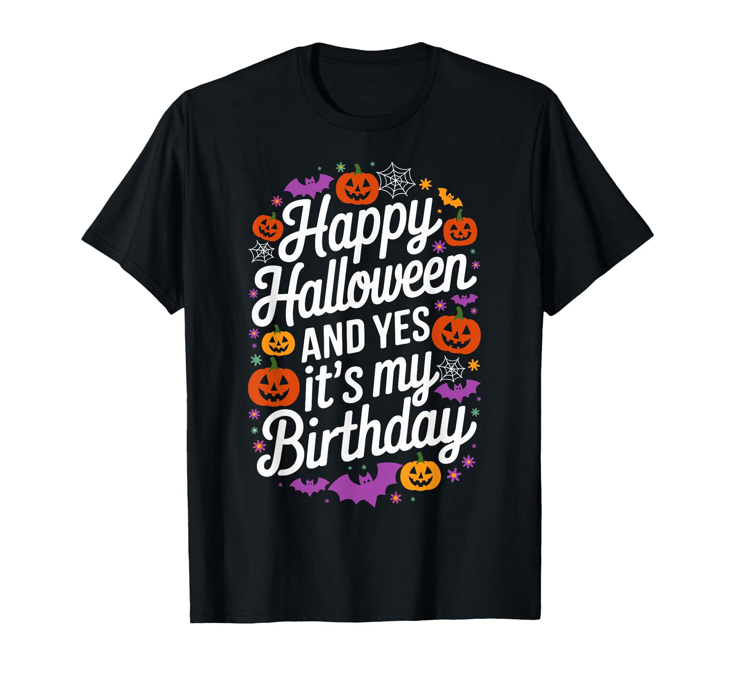 Happy Halloween And Yes It's My Birthday 31 October Party T-Shirt