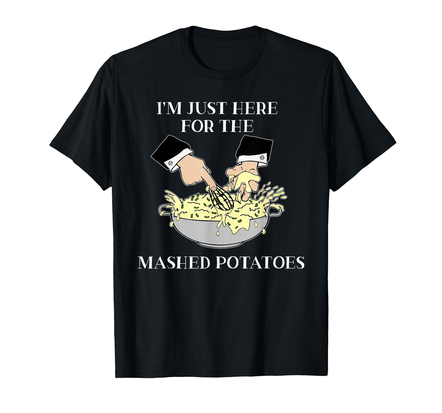 I'm Just Here For The Mashed Potatoes, Scary Movie T-Shirt