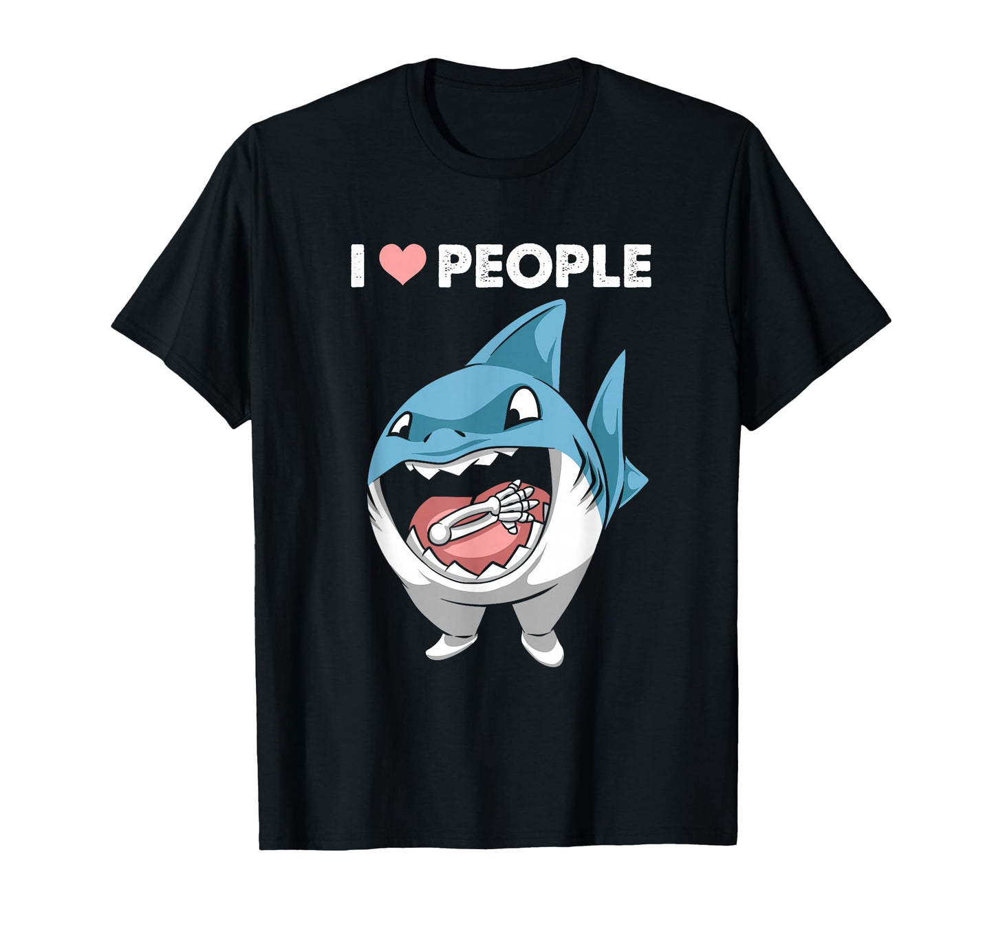 I Love People Sarcasm Shark Fish Maneater Shark Lover Funny T-Shirt
